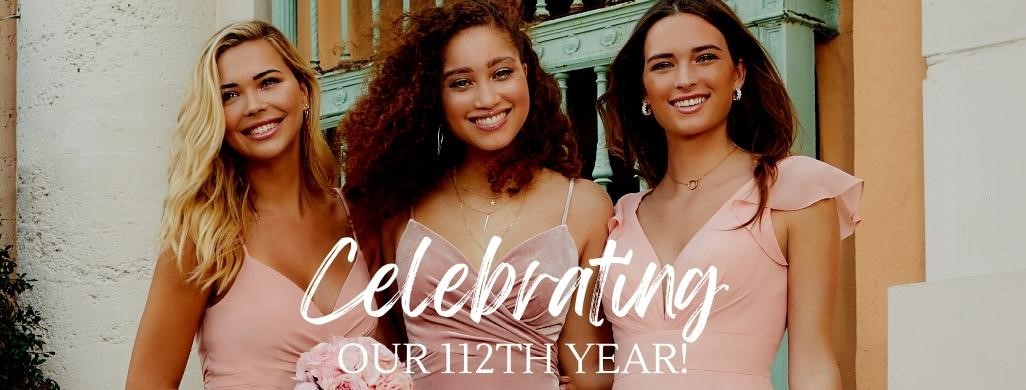 Bridesmaid, Prom, Formal Evening Dresses: Celebrating our 112th Year!